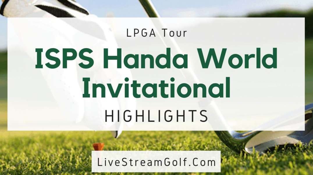 ISPS Handa World Invitational Day 1 Highlights: LPGA Tour 2022