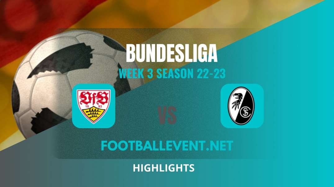 Stuttgart Vs SC Freiburg Highlights 2022 | Bundesliga Week 3