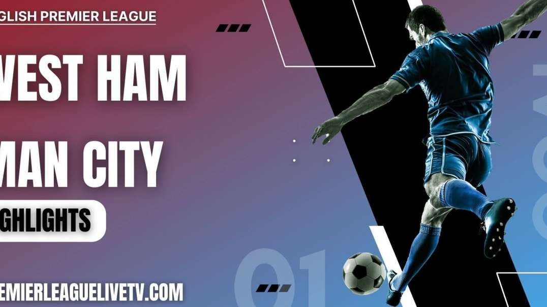 West Ham 0-2 Manchester City Highlights 2022 | EPL Week-1