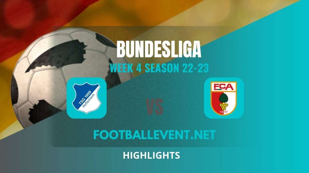 Hoffenheim Vs FC Augsburg Highlights 2022 | Bundesliga Week 4