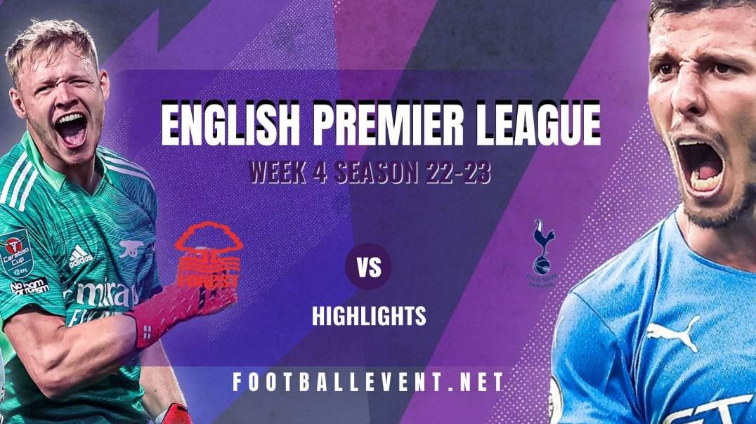 Nottingham Forest Vs Tottenham Hotspur Highlights 2022 | EPL Matchday 4