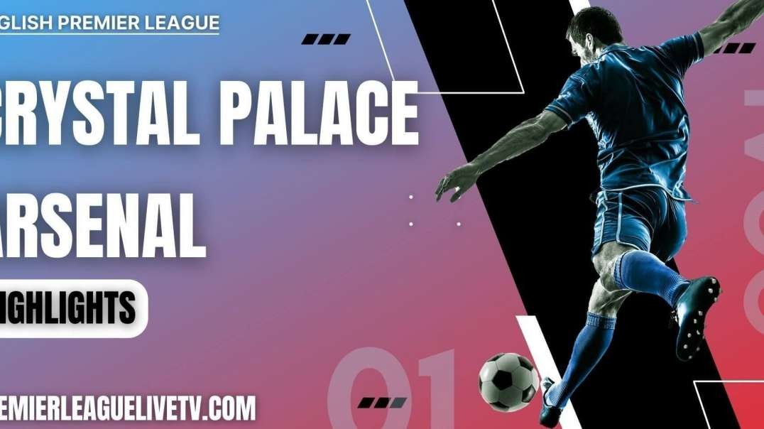 Crystal Palace 0-2 Arsenal Highlights 2022 | EPL Week-1