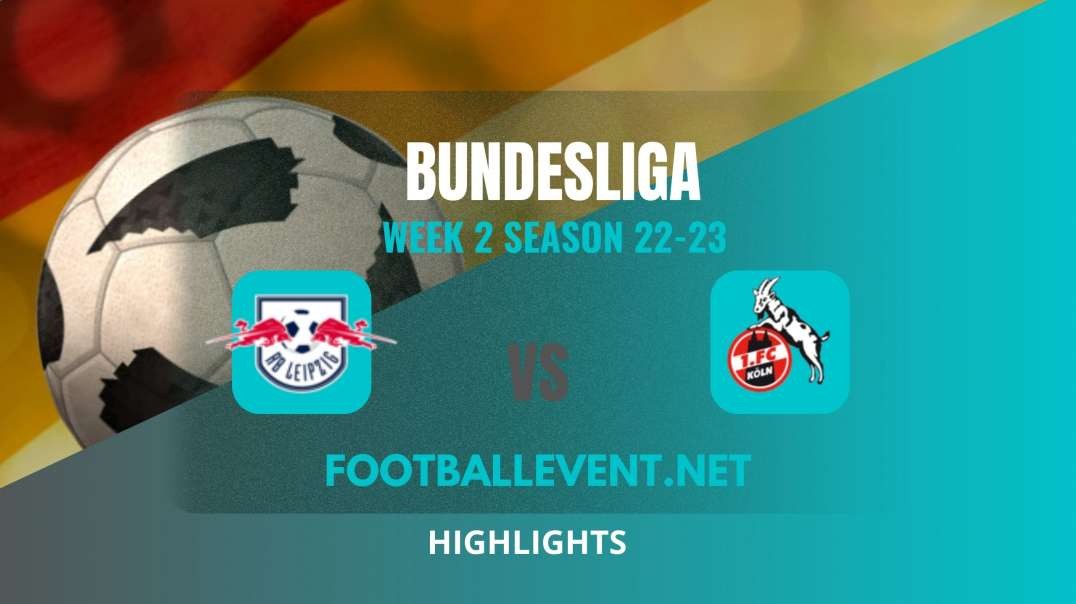 RB Leipzig vs FC Koln Highlights 2022 | Bundesliga Week 2
