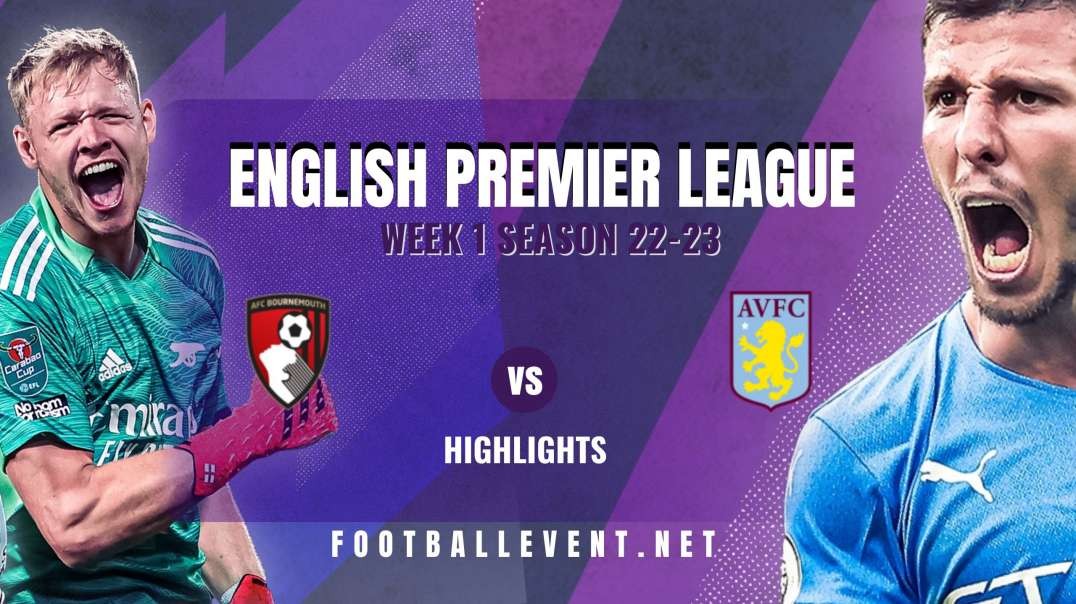 Bournemouth Vs Aston Villa Highlights 2022 | EPL Matchday 1