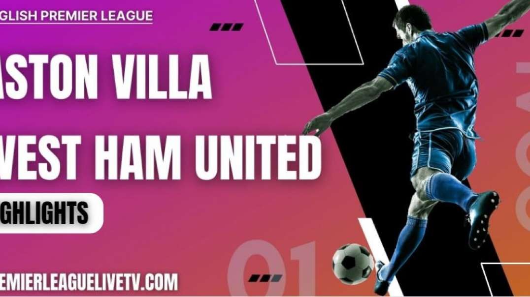 Aston Villa 0-1 West Ham Highlights 2022 | EPL Week-4