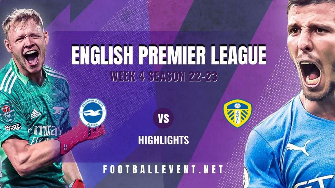 Brighton Vs Leeds United Highlights 2022 | EPL Matchday 4