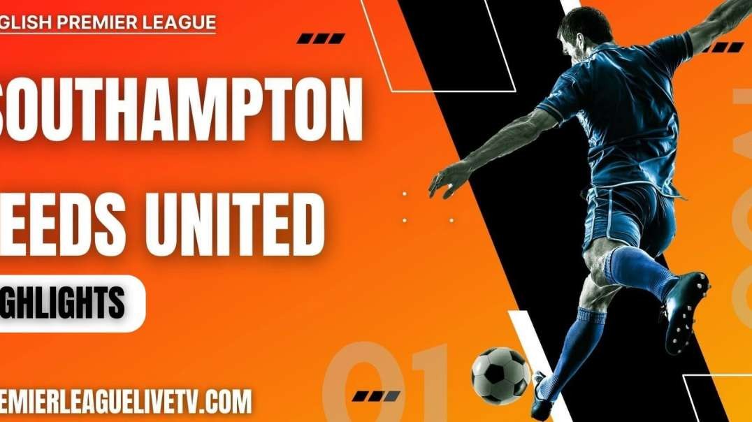 Southampton 2-2 Leeds United Highlights 2022 | EPL Week-2