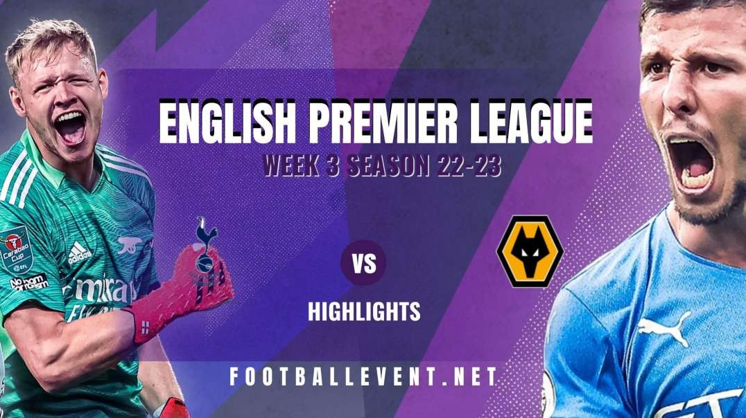 Tottenham Hotspur Vs Wolverhampton Wanderers Highlights 2022 | EPL Matchday 3