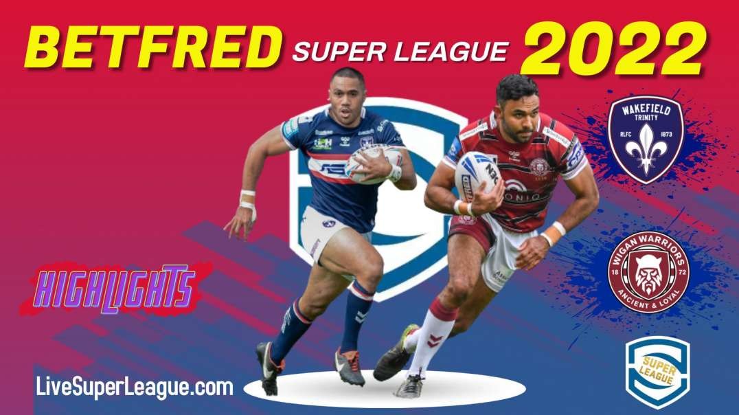 Wakefield Trinity vs Wigan Warriors RD 23 Highlights 2022 Super League Rugby