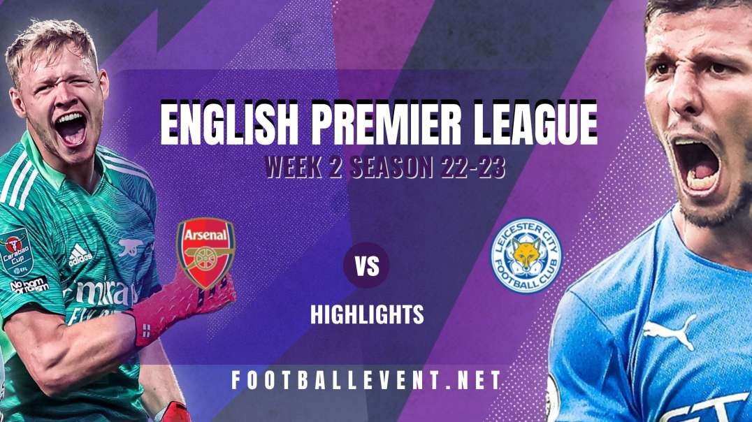 Arsenal vs Leicester City Highlights 2022 | Matchday 2