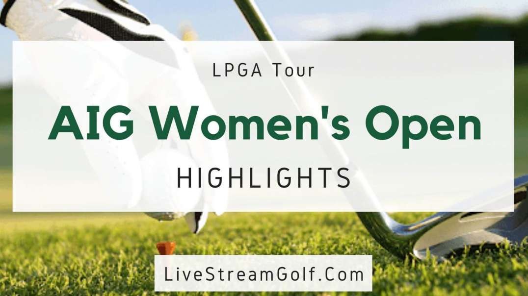 AIG Women Open Day 3 Highlights: LPGA Tour 2022