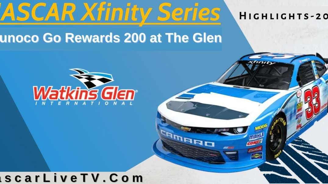 Sunoco Go Rewards 200 at The Glen Highlights NASCAR Xfinity 2022