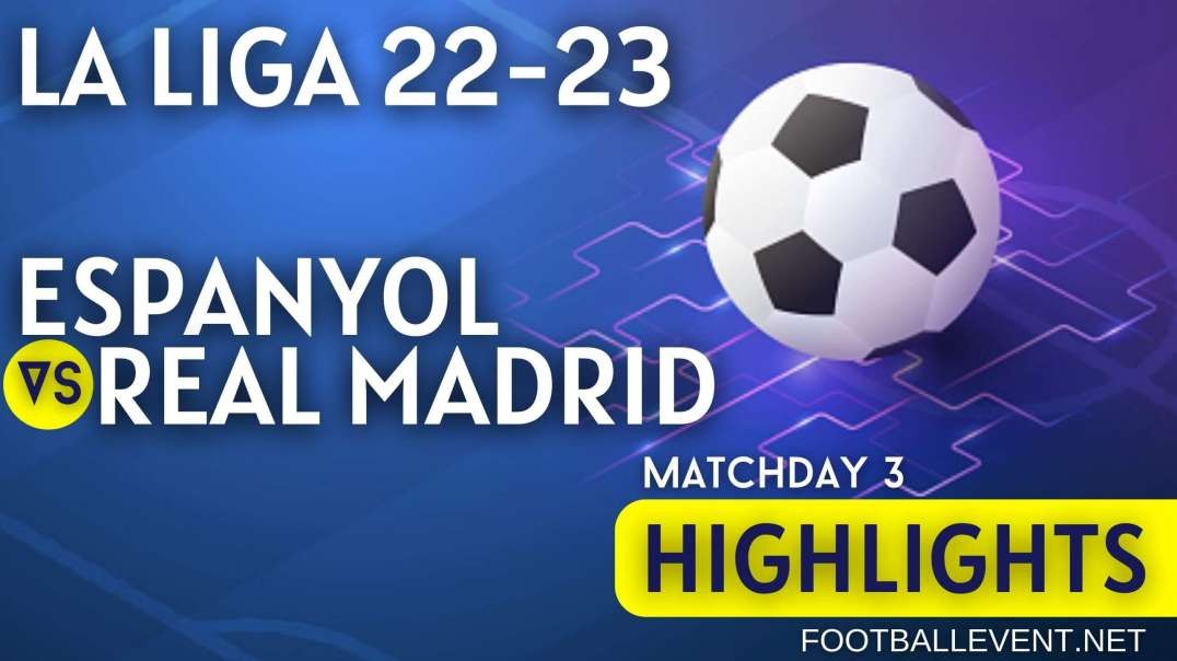 Espanyol vs Real Madrid | La Liga Highlights 2022 | Matchday 3