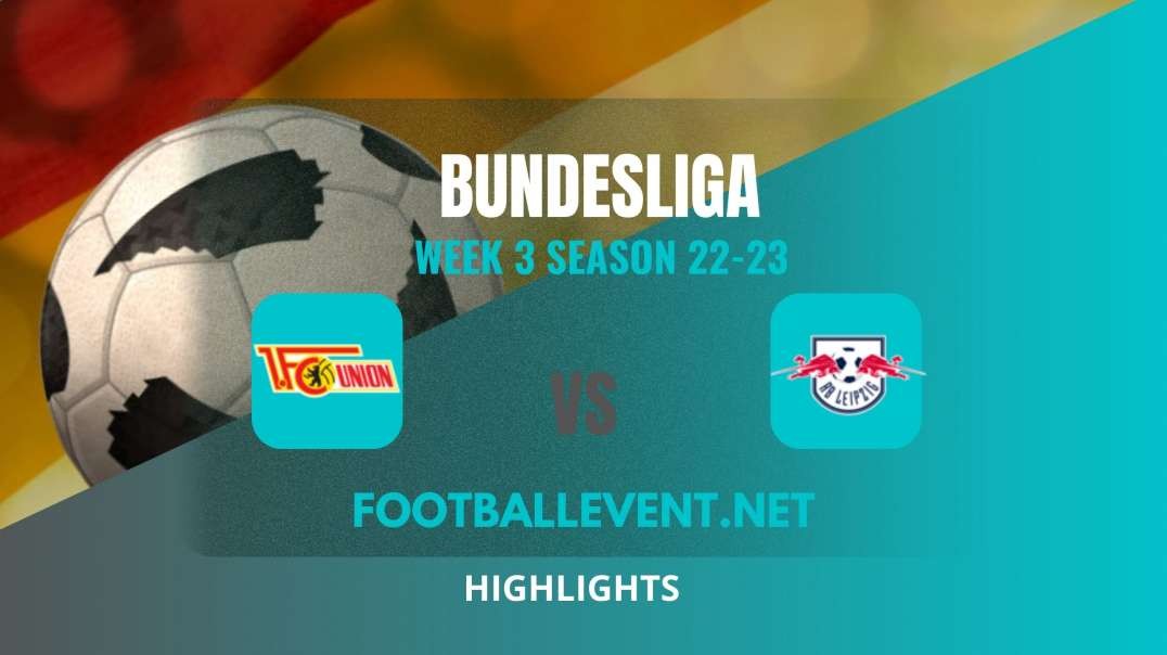 FC Union Berlin Vs RB Leipzig Highlights 2022 | Bundesliga Week 3