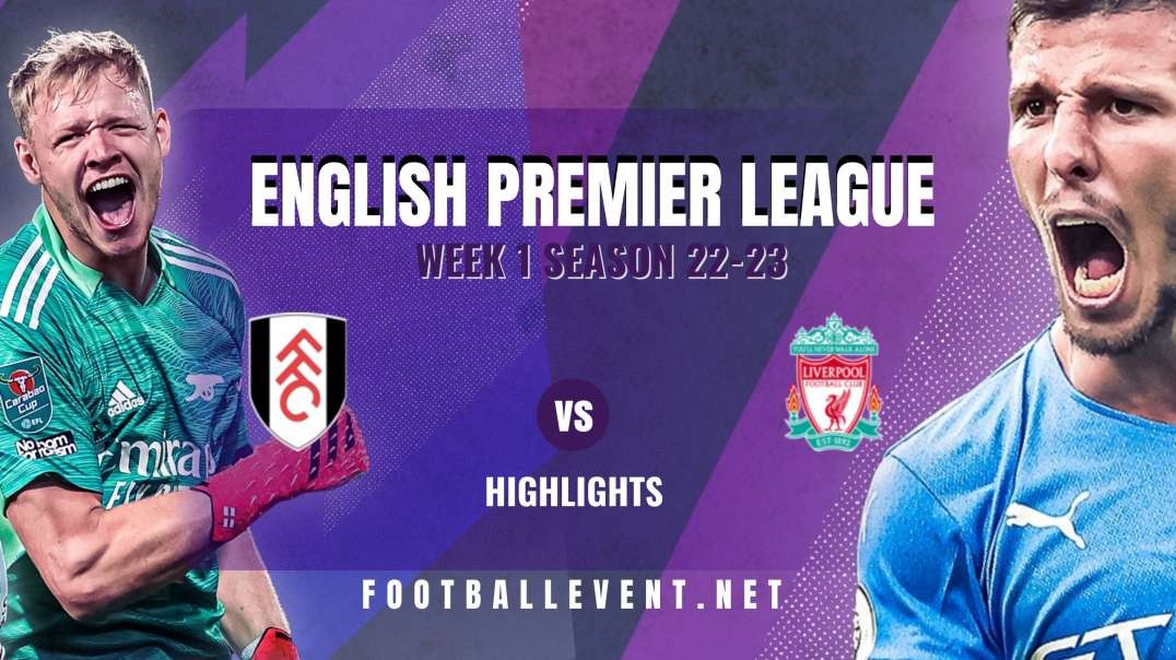 Fulham Vs Liverpool Highlights 2022 | EPL Matchday 1