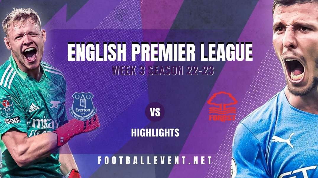 Everton Vs Nottingham Forest Highlights 2022 | EPL Matchday 3