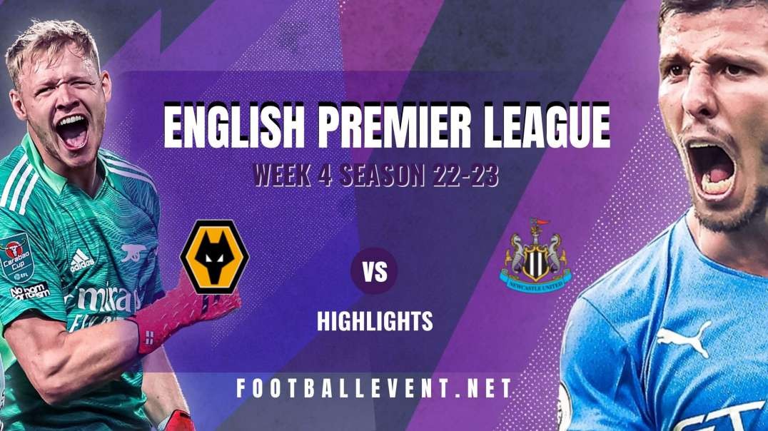 Wolverhampton Wanderers Vs Newcastle United Highlights 2022 | EPL Matchday 4