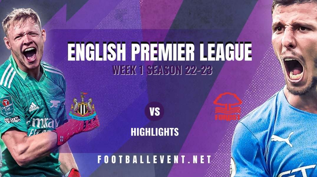 Newcastle United vs Nottingham Highlights 2022 | EPL Matchday 1