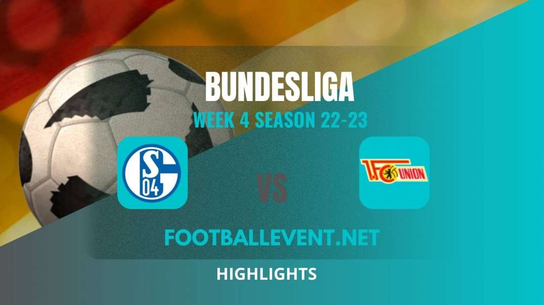 Schalke Vs FC Union Berlin Highlights 2022 | Bundesliga Week 4