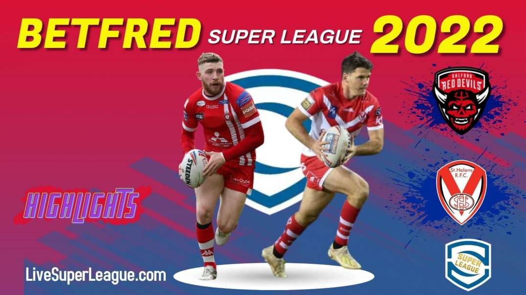 Salford Red Devils vs St Helens RD 21 Highlights 2022 Super League Rugby