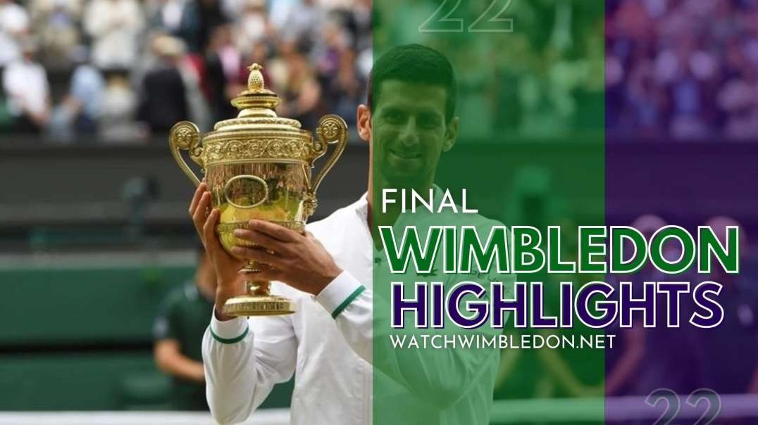 Wimbledon Championship | N. Djokovic vs N. Kyrgios Final Highlights 2022