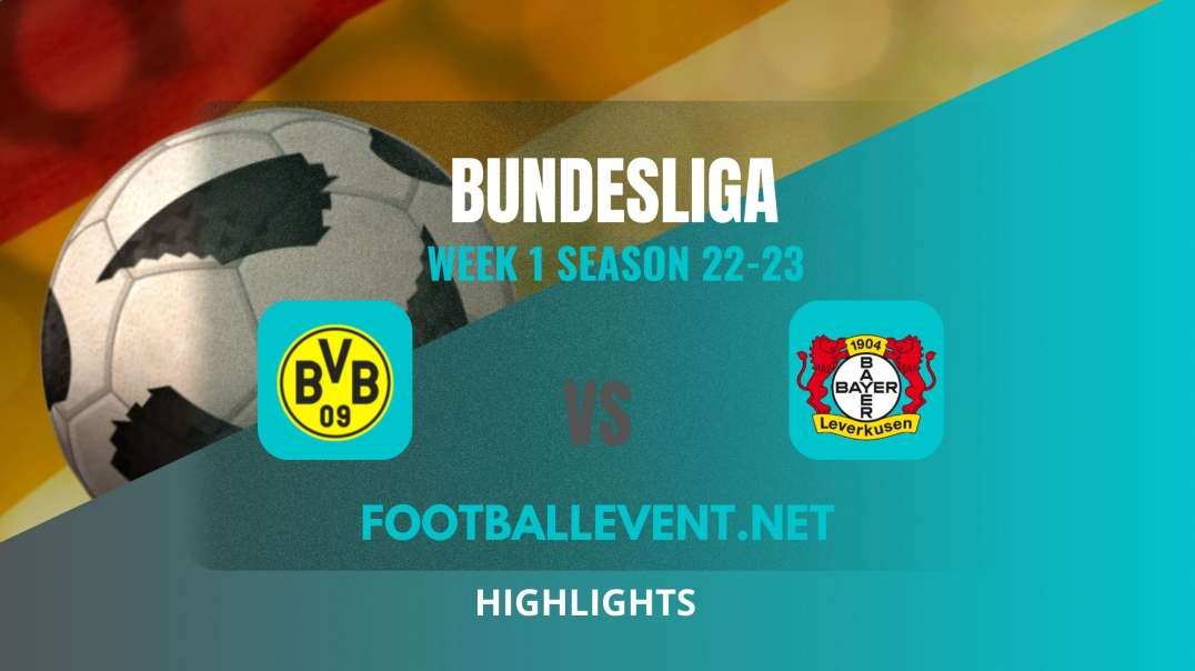 Borussia Dortmund Vs Bayer Leverkusen Highlights 2022 | Bundesliga Week 1