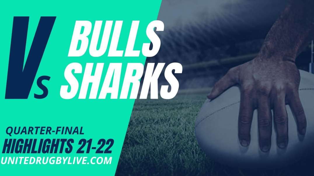 Bulls Vs Sharks URC Highlights 2022 QuarterFinal