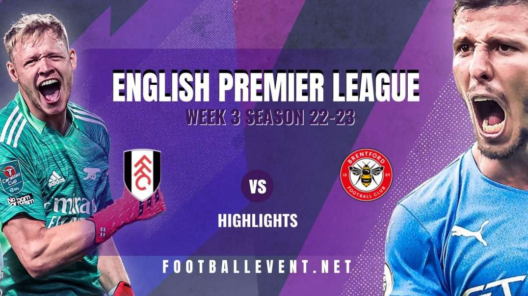 Fulham Vs Brentford Highlights 2022 | EPL Matchday 3