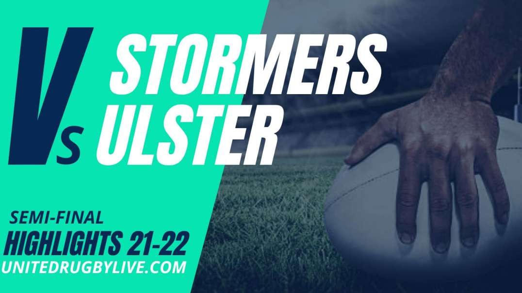 Stormers Vs Ulster URC Highlights 2022 Semi-Final