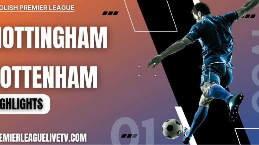 Nottingham 0-2 Tottenham Highlights 2022 | EPL Week-4