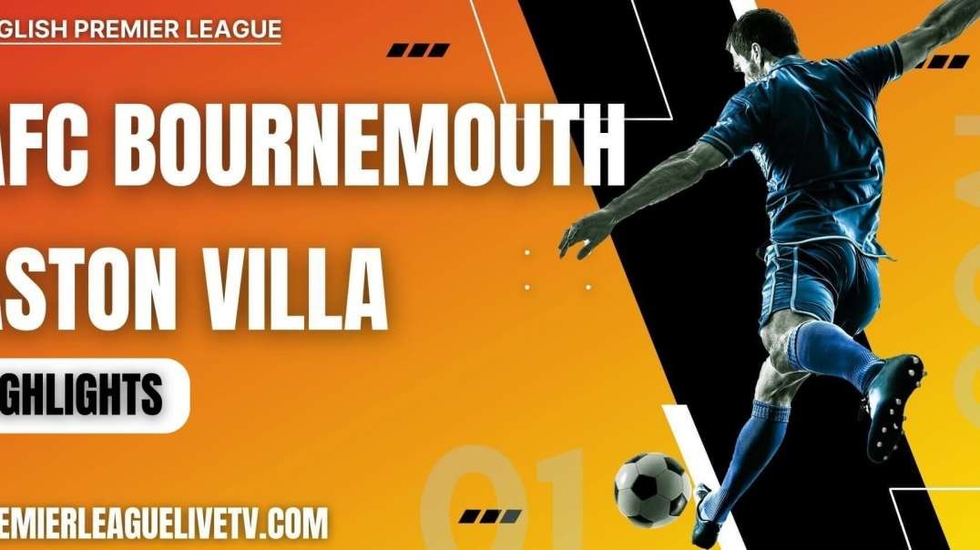 AFC Bournemouth 2-0 Aston Villa Highlights 2022 | EPL Week-1