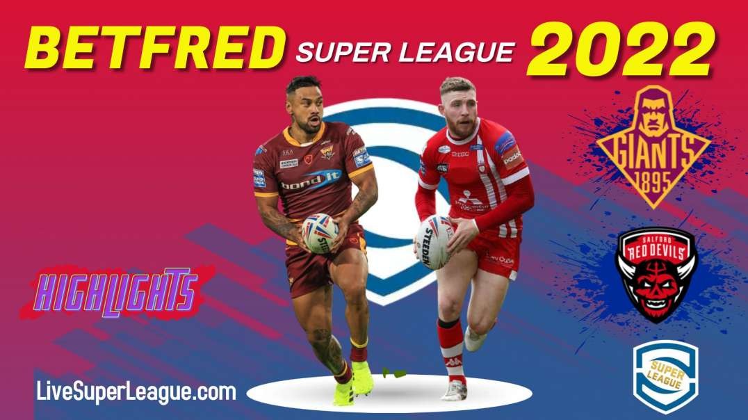 Salford Red Devils vs Huddersfield Giants RD 23 Highlights 2022 Super League Rugby