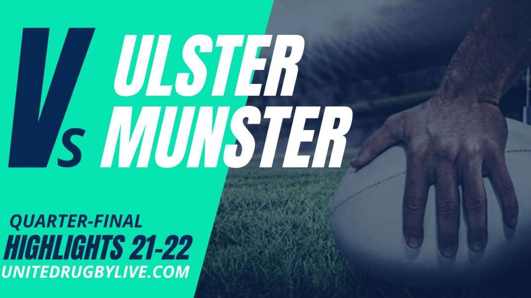 Ulster Vs Munster URC Highlights 2022 Quarter-Final