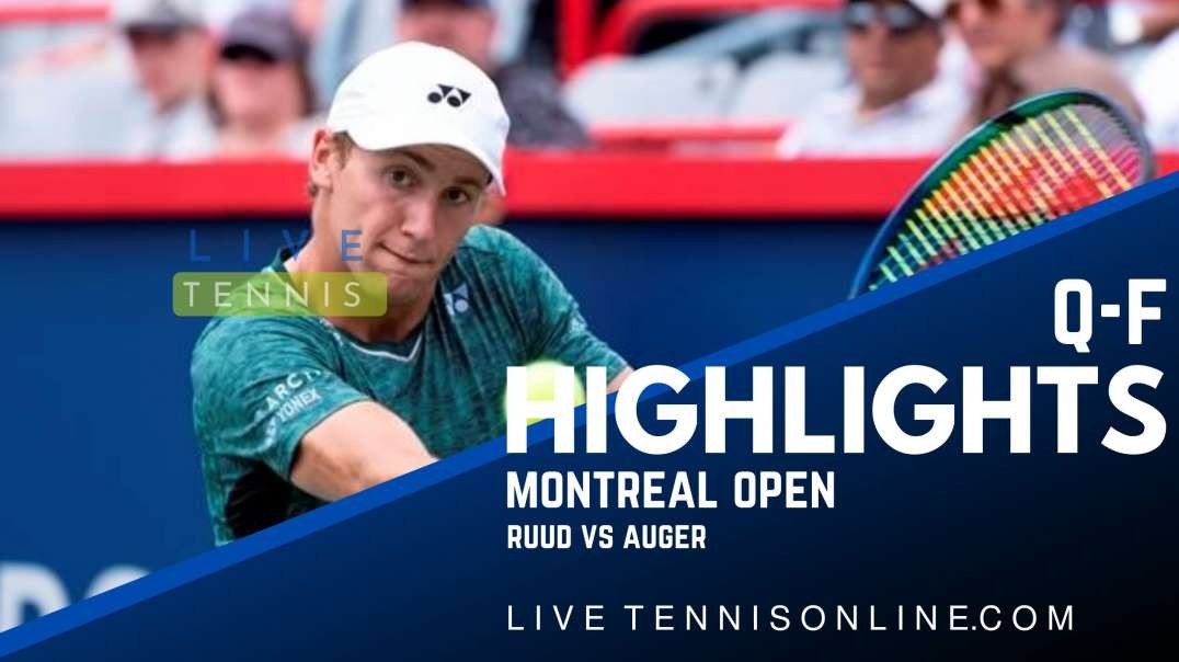 Ruud vs Auger Q-F Highlights 2022 | Montreal Open