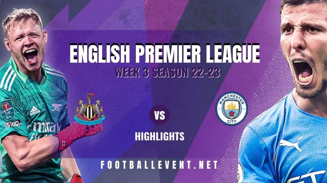 Newcastle United Vs Manchester City Highlights 2022 | EPL Matchday 3