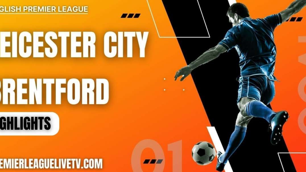Leicester City 2-2 Brentford Highlights 2022 | EPL Week-1