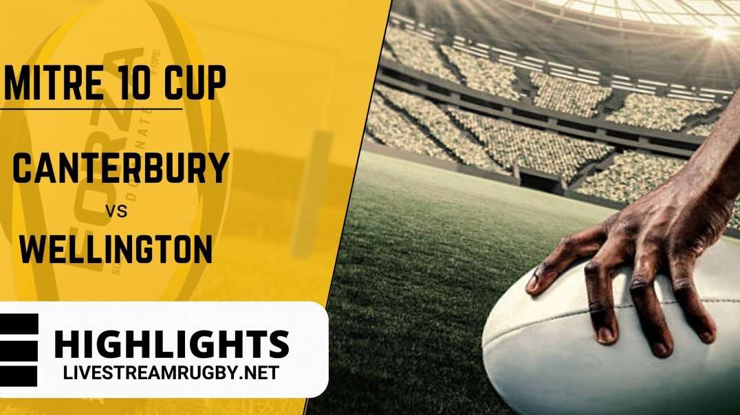 Canterbury Vs Wellington 2022 Highlights Rd 2 | Mitre 10 Cup