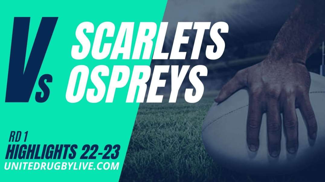 Scarlets vs Ospreys URC Highlights 22/23 Round 1