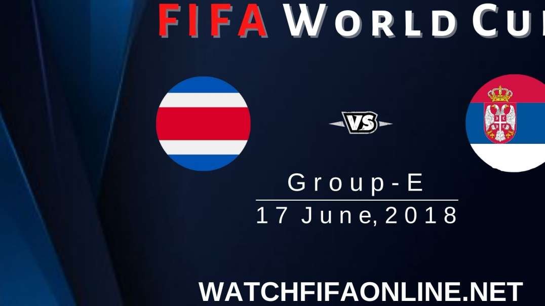 Costa Rica vs Serbia FIFA World Cup Highlights 2018