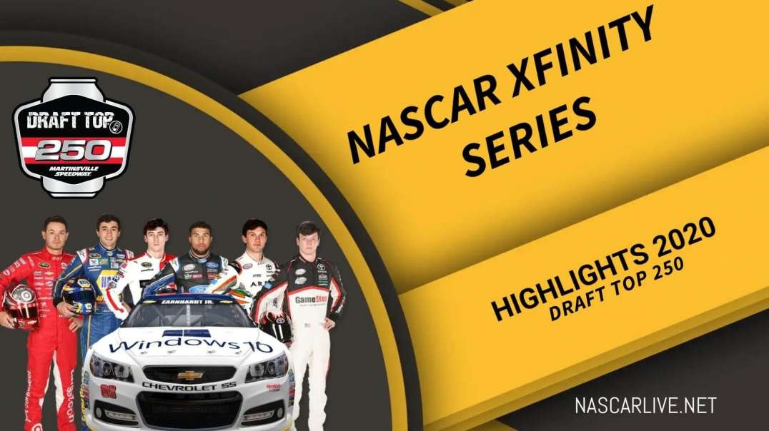 Draft Top 250 Highlights 2020 NASCAR Xfinity Series