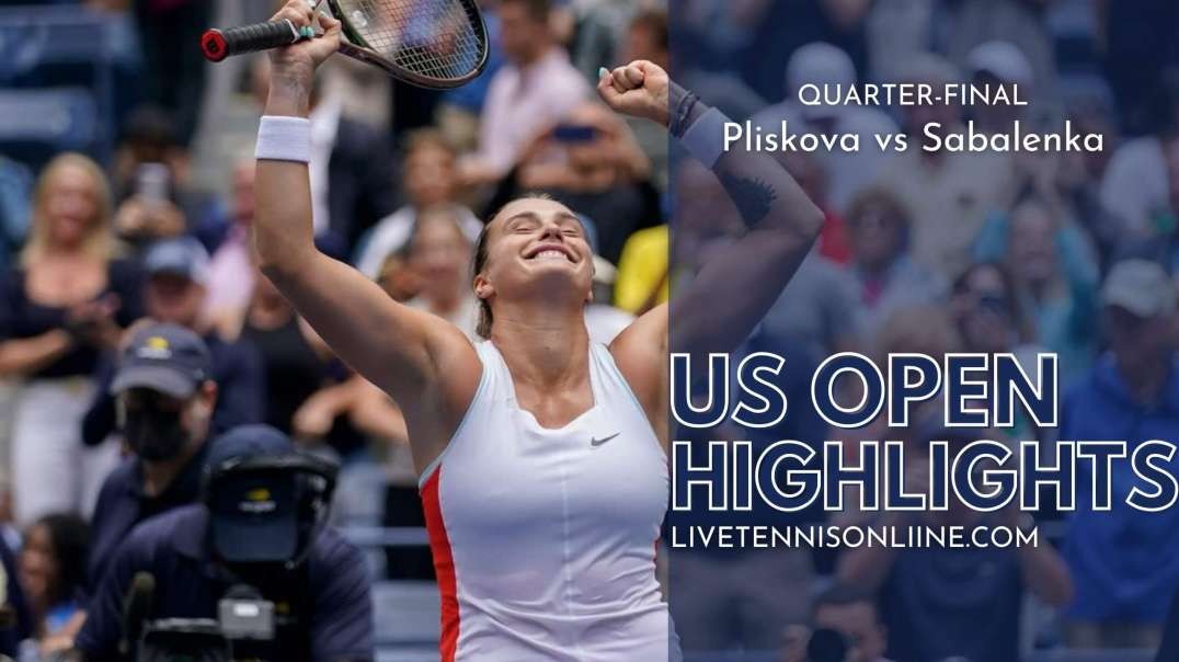 Pliskova vs Sabalenka Q-F Highlights 2022 | US Open Tennis