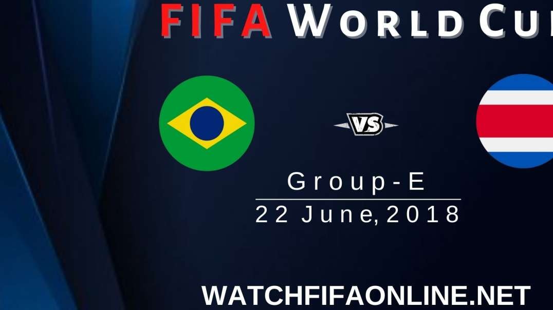 Brazil vs Costa Rica Highlights FIFA World Cup 2018