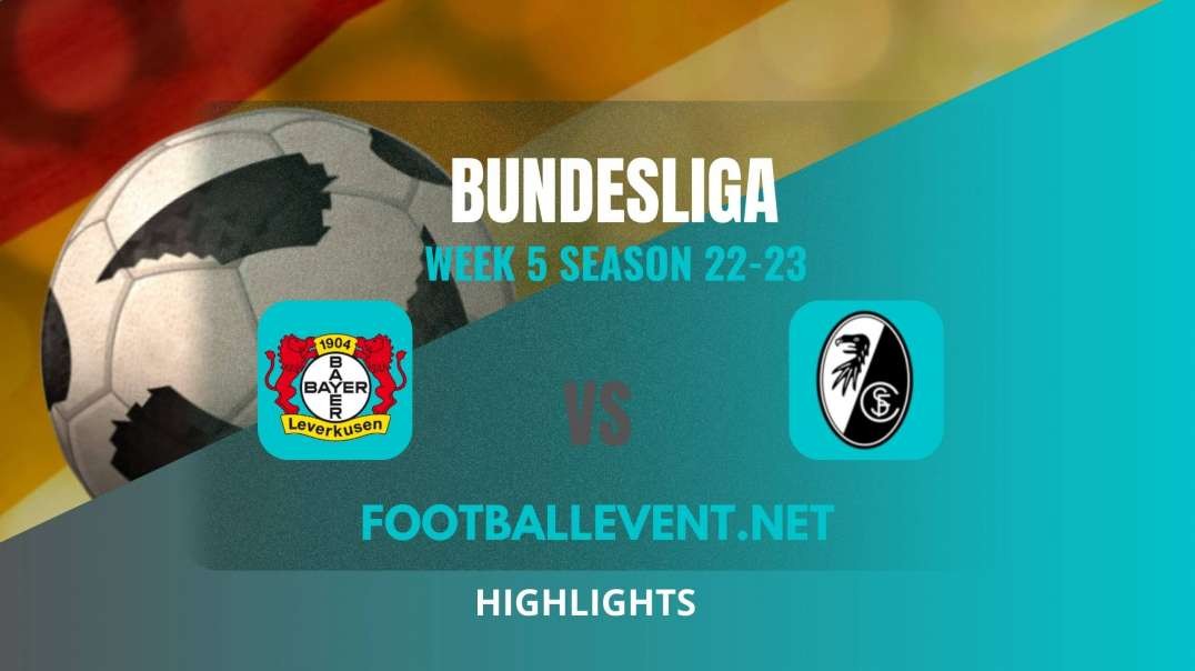 Bayer Leverkusen vs SC Freiburg Highlights 2022 | Bundesliga Week 5