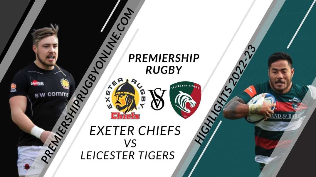 Exeter Chiefs vs Leicester Tigers RD 1 Highlight 2022-23 Premiership Rugby