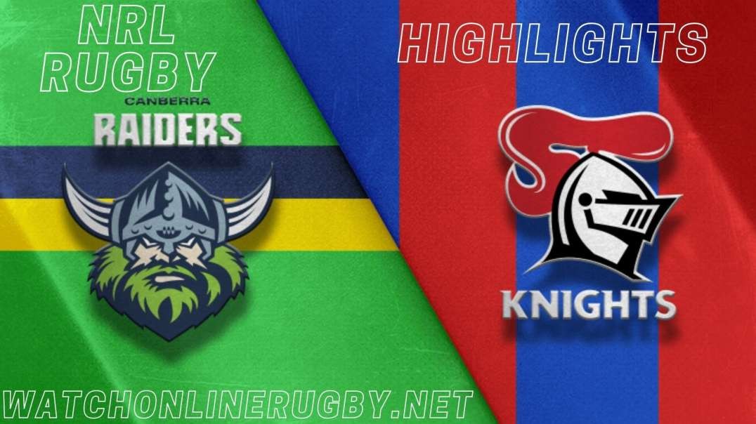 Knights vs Raiders Highlights 2022 RD 23 NRL Rugby