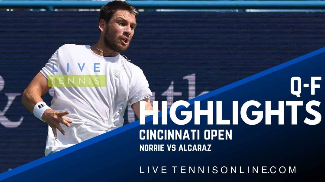 Norrie vs Alcaraz Q-F Highlights 2022 | Cincinnati Open