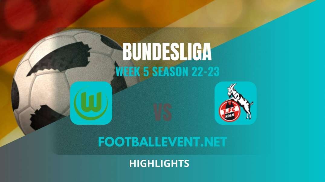 VfL Wolfsburg vs FC Koln Highlights 2022 | Bundesliga Week 5