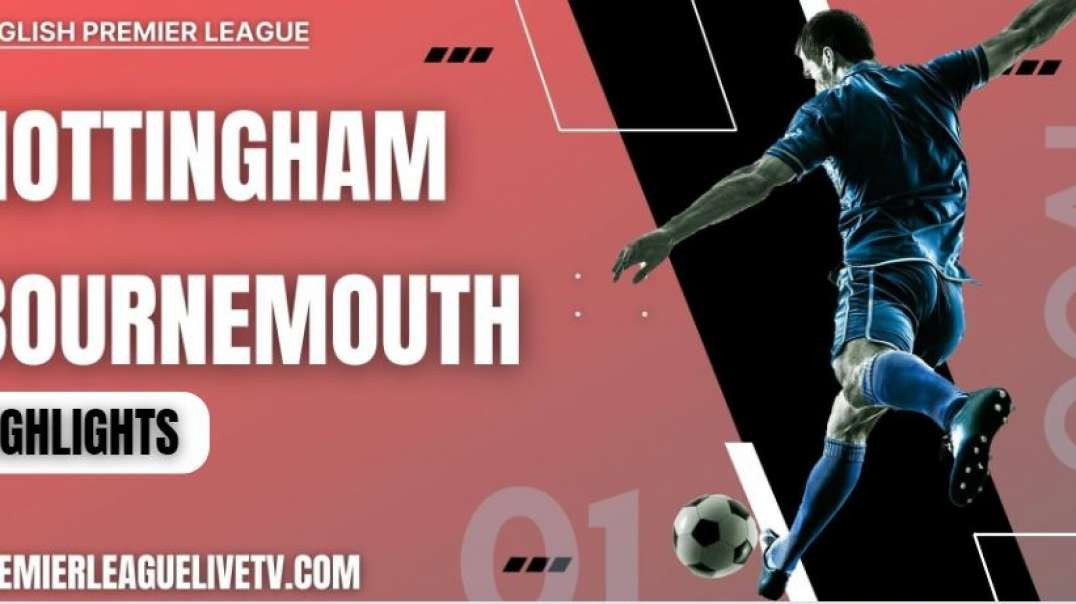 Nottingham 2-3 AFC Bournemouth Highlights 2022 | EPL Week-6