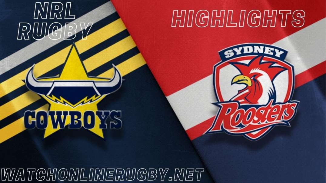 Roosters vs Cowboys Highlights 2022 RD 22 NRL Rugby