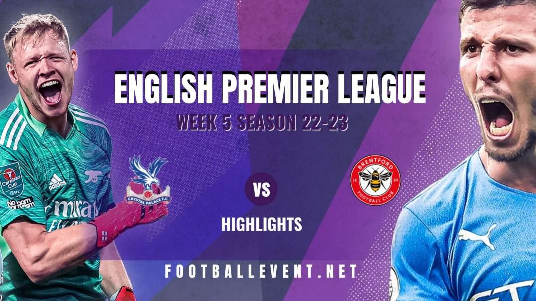 Crystal Palace vs Brentford Highlights 2022 | EPL Matchday 5